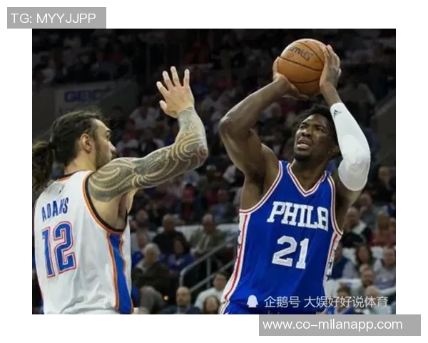 博纳分享与恩比德搭档的思考与期待展现互补效果的愿景